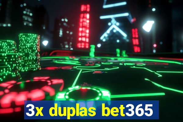 3x duplas bet365